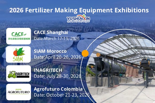 Meet YUSHUNXIN at 2026 Fertilizer Making Equipment Exhibitions