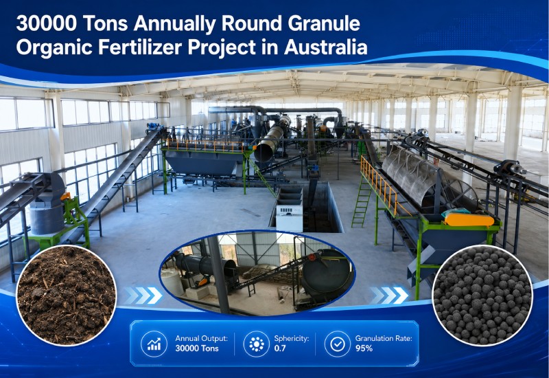 30000Tons Annually Round Granule Organic Fertilizer Project in Australia